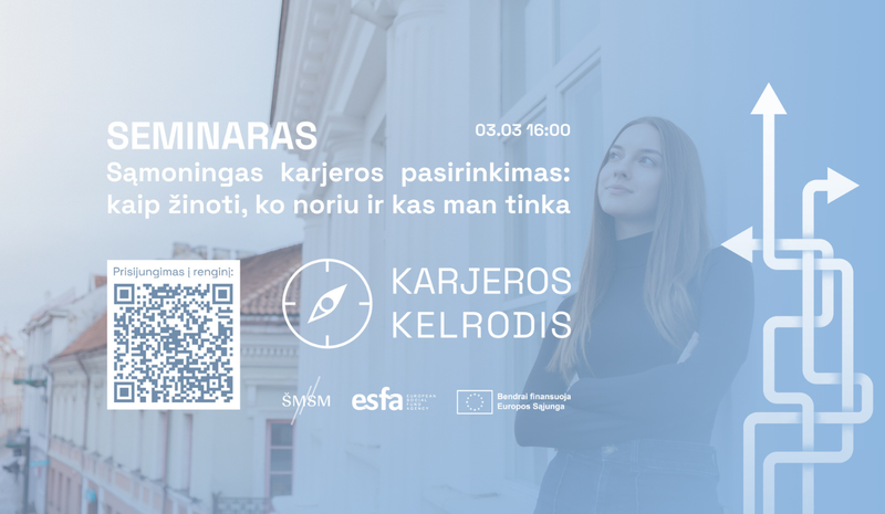 Sąmoningas karjeros pasirinkimas: kaip žinoti, ko noriu ir kas man tinka? 